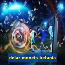 delar moveis betania